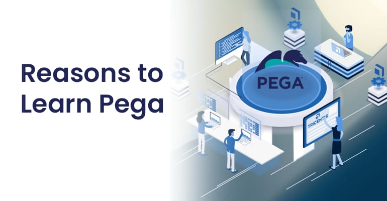 Reasons To Learn Pega