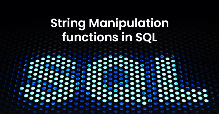 String Manipulation functions in SQL