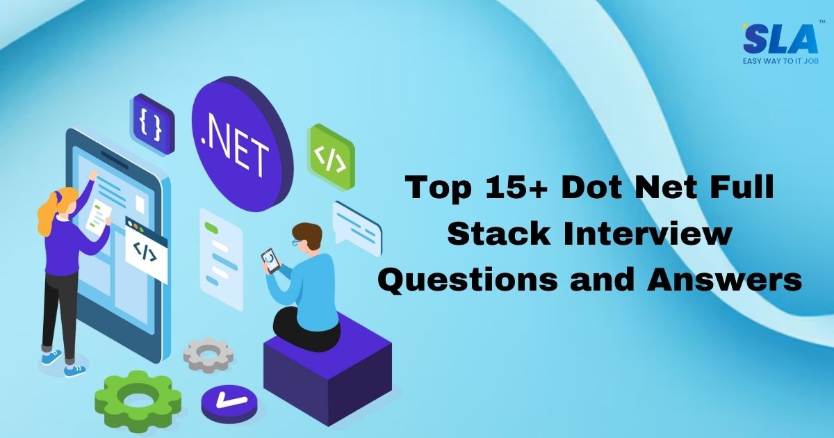 Top 15 dot net full stack interview questions and answers