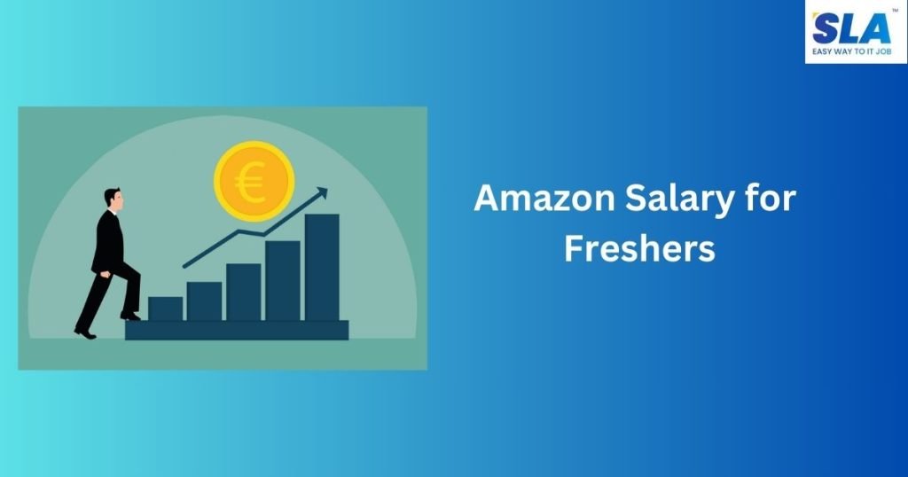 Amazon Salary For Freshers Location, Roles, Skills SLA
