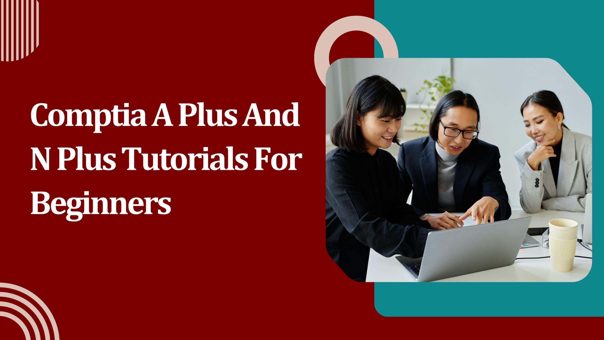 Comptia A Plus And N Plus Tutorials For Beginners - Softlogic Systems