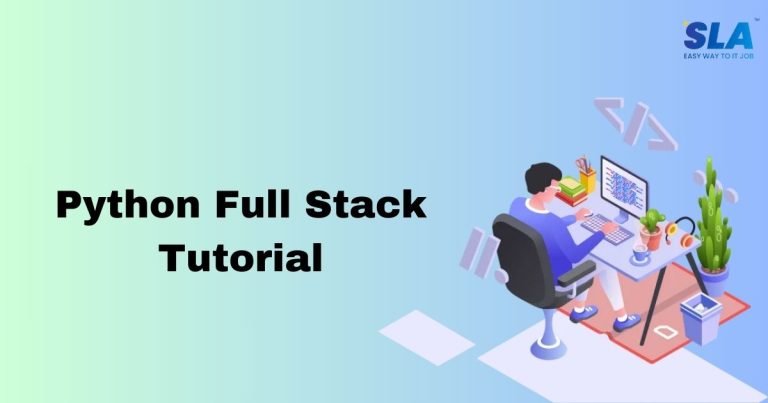 Python Full Stack Tutorial: Comprehensive Guide | Grow At SLA
