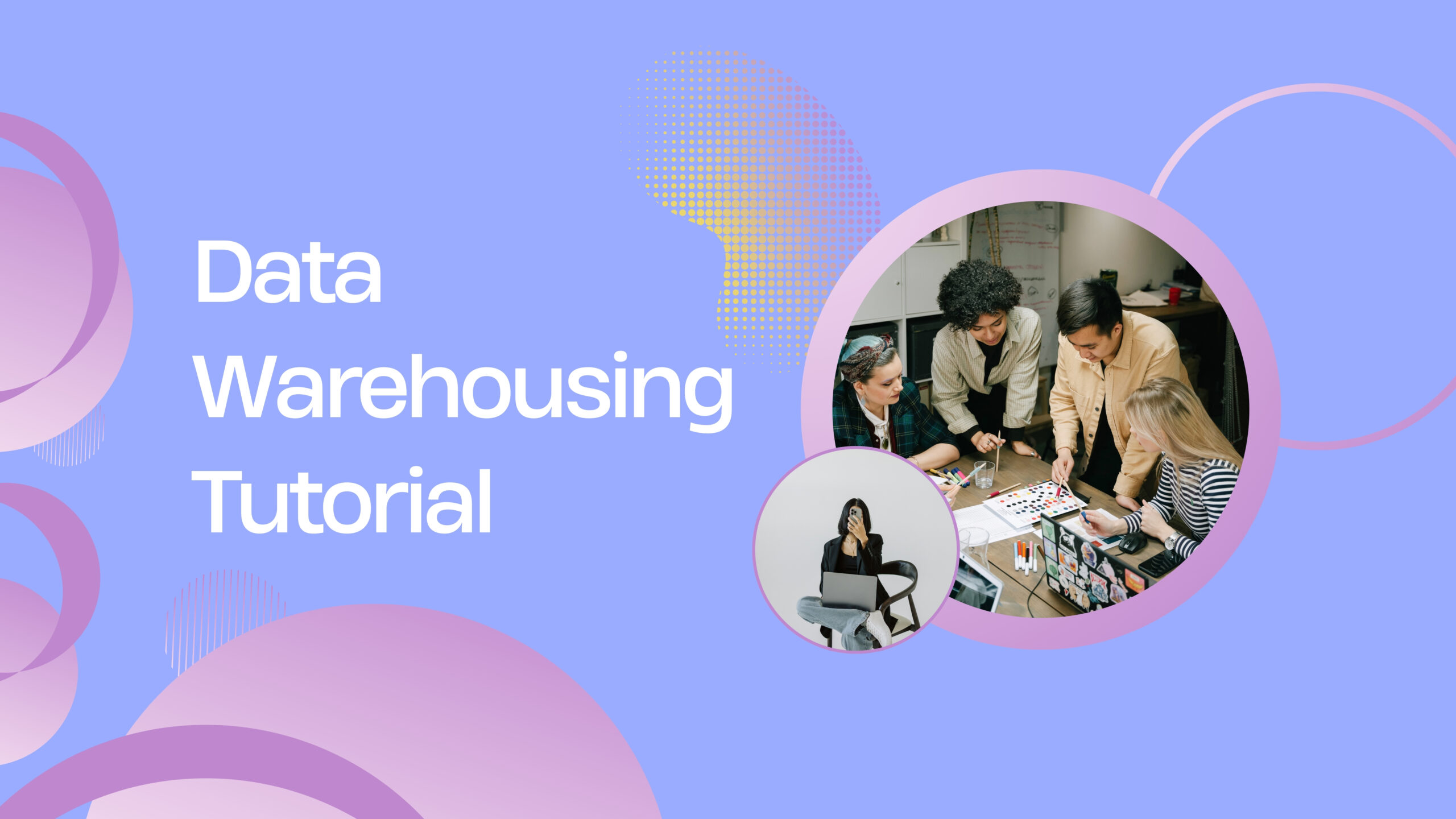 Data Warehousing Tutorial - Softlogic Systems