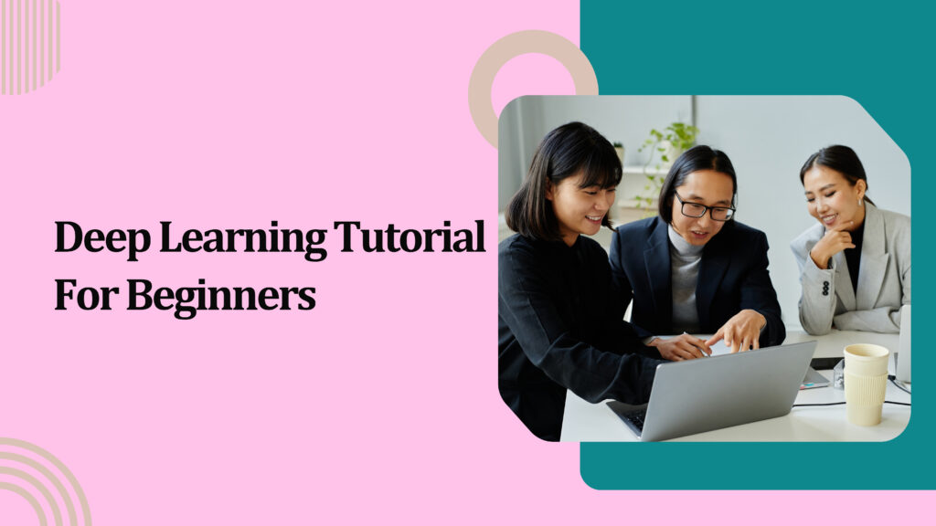 Updated Deep Learning Tutorial For Beginners - 2025