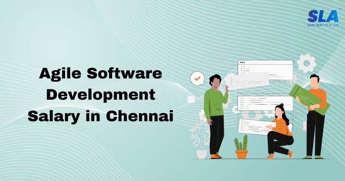 Agile software development salary in chennai a complete analysis