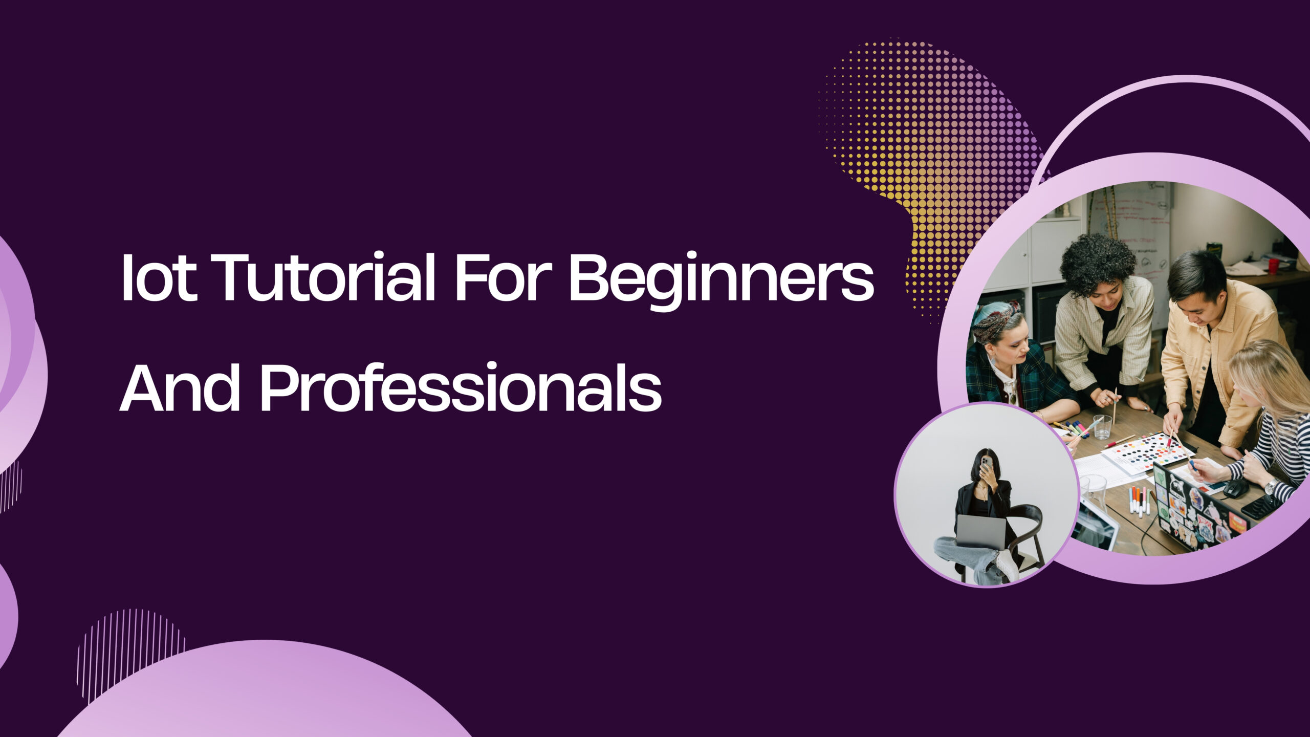 Iot Tutorial For Beginners And Professionals - Softlogic Systems