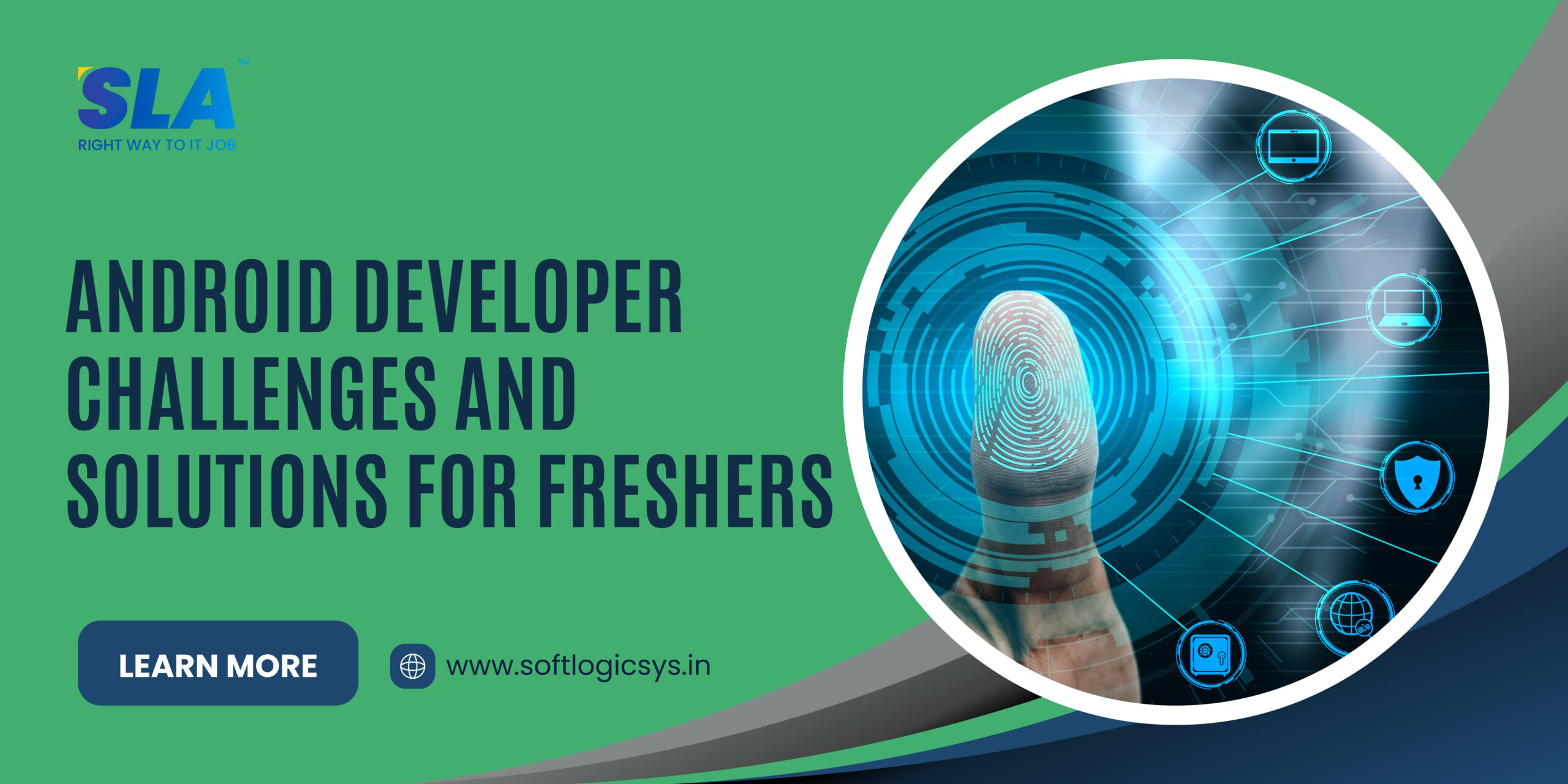 Android Developer Challenges And Solutions For Freshers - Softlogic Systems.