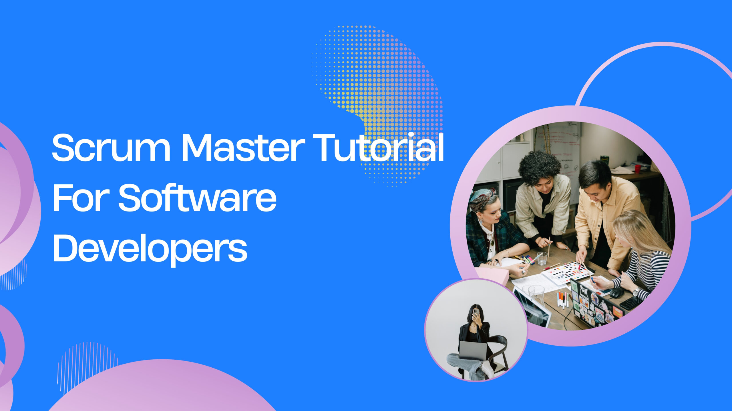 Scrum Master Tutorial For Software Developers - Softlogic Systems