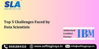 Top 5 Challenges Faced by Data Scientists